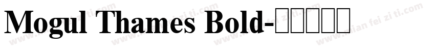 Mogul Thames Bold字体转换